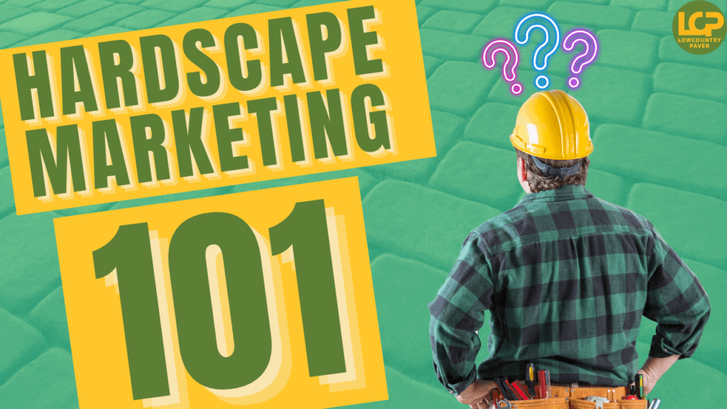 Hardscape Marketing 101 Podcast