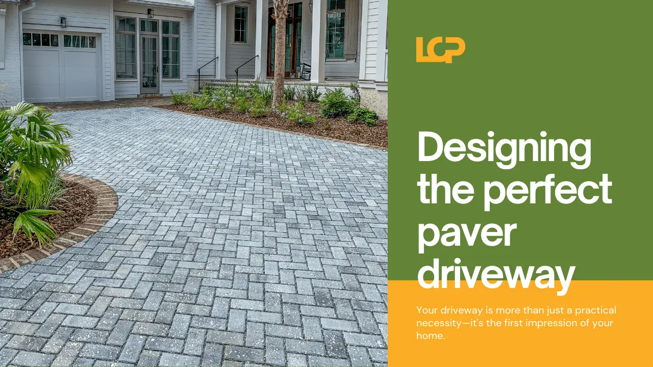 Designing the Perfect Paver Driveway Blog